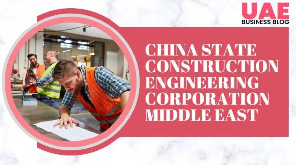 CHINA STATE CONSTRUCTION ENGINEERING CORPORATION MIDDLE EAST